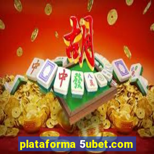 plataforma 5ubet.com